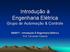 Introdução à Engenharia Elétrica Grupo de Automação & Controle. EEE071 - Introdução À Engenharia Elétrica Prof. Fernando Passold