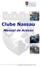 Clube Nassau. Manual de Acesso. Manual Clube Nassau 2007 Página 1 de 17 - V.2.1a