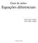 Guia de aulas: Equações diferenciais. Prof. Carlos Vidigal Profª. Érika Vidigal