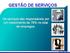 GESTÃO DE SERVIÇOS. Os serviços são responsáveis por um crescimento de 79% no total de empregos. Prof. Líslei