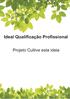 Ideal Qualificação Profissional. Projeto Cultive esta ideia