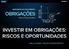 AVISO OBRIGAÇÕES. recomendação de investimento. O investimento em obrigações comporta riscos e pode levar, no. qualquer decisão de investimento.