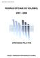 Regras Oficiais de Voleibol 2001-2004 APROVADAS PELA FIVB EDIÇÃO - FEDERAÇÃO PORTUGUESA DE VOLEIBOL