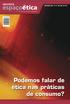 São Paulo, Ano I, n. 01, jan./abr. de 2014 ISSN 2358-0224. Podemos falar de ética nas práticas de consumo?