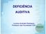DEFICIÊNCIA AUDITIVA. Luciana Andrade Rodrigues Professor das Faculdades COC