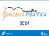 Concerto pela Vida Bravo Pavarotti 30/Out/2014 - Theatro Municipal de Paulínia