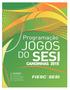 CALENDÁRIO SESI ESPORTE CANOINHAS 2015 AGOSTO 1 RODADA FUTEBOL SETE MASCULINO LOCAL: ADCF CIA CANOINHAS HORÁRIO:19H00MIN