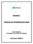 TRAProhe TRATR MANUAL TRABALHO INTERDISCIPLINAR. Curso Superior Tecnológico de Gestão em Finanças. Currículo 2009-2