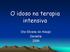 O idoso na terapia intensiva. Dra Silvana de Araújo Geriatria 2009