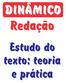 Redação. Estudo do texto: teoria e pr ática