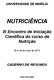 UNIVERSIDADE DE MARÍLIA NUTRICIÊNCIA. III Encontro de Iniciação Científica do curso de Nutrição. 28 e 29 de maio de 2013 CADERNO DE RESUMOS