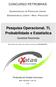 CONCURSO PETROBRAS DRAFT. Pesquisa Operacional, TI, Probabilidade e Estatística. Questões Resolvidas. Produzido por Exatas Concursos www.exatas.com.