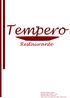 Tempero. Restaurante. Restaurante Tempero Rua de São Bento nº 318 Merces-Lisboa 1200-822 Tel. (351)-213.900.216 Tlm. 924371372