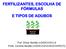 FERTILIZANTES, ESCOLHA DE FÓRMULAS E TIPOS DE ADUBOS