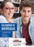 CALENDÁRIO DE MATRÍCULAS 3966-120 0. www.uniceub.br 1º SEMESTRE DE 2016. INÍCIO DAS AULAS: 22 de fevereiro