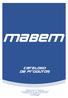 Mabem Comércio em Geral Ltda. CNPJ: 04.138.024/0001-62 Insc. Estadual: 082.931.90-9 Rua Tabajara, nº99, Vila Velha ES, CEP: 29114-090