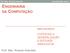 ENGENHARIA DA COMPUTAÇÃO CONTEÚDO 4 GENERALIZAÇÃO E ENTIDADE ASSOCIATIVA. Prof. Msc. Ricardo Antonello BANCO DE DADOS I