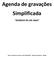 Agenda de gravações Simplificada SEGREDO DE UM ANJO