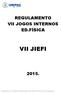 REGULAMENTO VII JOGOS INTERNOS ED.FÍSICA VII JIEFI 2015.