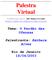 Palestra Virtual. Tema: O Perdão das Ofensas. Palestrante: Bárbara Alves. Promovida pelo IRC-Espiritismo http://www.irc-espiritismo.org.