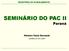 MINISTÉRIO DO PLANEJAMENTO SEMINÁRIO DO PAC II. Paraná. Ministro Paulo Bernardo. Curitiba 16/04/2010