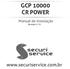 GCP 10000 CR POWER. www.securiservice.com.br. Manual de Instalação. Revisão 2.7 B