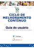 VERSÃO ORIGINAL VERSÃO BRASIL. 1. Inscrição e acesso ao Ciclo de Melhoramento Contínuo