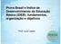 Prova Brasil e Índice de Desenvolvimento da Educação Básica (IDEB): fundamentos, organização e objetivos. Prof. Luís Lopes