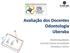 Avaliação dos Docentes Odontologia Uberaba. Modelo Equalizador Comissão Própria de Avaliação Novembro / 2010-2