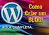 Como criar, promover e monetizar um blog Wordpress