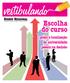 Suplemento Especial. Edição Nº 3068. 21/10/2013. Escolha do curso. preço e localização da universidade pesam na decisão