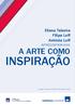 Eliana Teixeira Filipa Loff Antónia Loff APRESENTAM-NOS A ARTE COMO INSPIRAÇÃO. Espaço Cultura do Edifício AXA janeiro 2015 AXA.