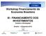 Workshop Financiamento da Economia Brasileira. INVESTIMENTOS Cenário e Simulações