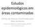 Estudos epidemiológicos em áreas contaminadas