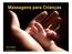 Massagens para Crianças. Telma Batista 27 de Janeiro