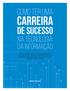 carreira de sucesso como ter uma NA TECNOLOGIA DA INFORMAÇÃO