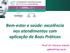 Bem-estar e saúde: excelência nos atendimentos com aplicação de Boas Práticas. Profª Drª Adriana Gibotti agibotti@ig.com.br