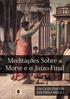 Meditações Sobre A Morte e o Juízo Final. William R. Downing