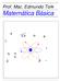 Prof. Msc. Edmundo Tork Matemática Básica. + % a b