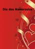 O Dia dos Namorados, em alguns países conhecido como Dia de São Valentim, é uma data especial e comemorativa na qual se celebra a união entre casais,