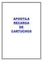 INTRODUÇÃO. Nesta apostila são apresentados os procedimentos de recarga para cerca de 99% dos cartuchos utilizados no mercado.