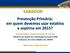 SABADOR. Apresentadora: Renée Sarmento de Oliveira Membro da equipe de Cardiologia/Coronária HBD. Professora de Clínica Médica da UNIRIO