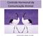Profa Dra Percília C. Giaquinto IB / UNESP. Controle Hormonal da Comunicação Animal