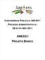 CONCORRÊNCIA PÚBLICA N.º 005/2011 PROCESSO ADMINISTRATIVO N.º DE.01.01.0041/2011 ANEXO I PROJETO BÁSICO