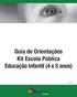 Guia de Orientações Kit Escola Pública Educação Infantil (4 e 5 anos)