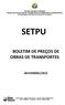 ESTADO DE MATO GROSSO SECRETARIA DE ESTADO DE TRANSPORTE E PAVIMENTAÇÃO URBANA/SETPU Coordenadoria de Preços de Obras de Transporte SETPU