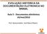 EVOLUÇÃO HISTÓRICA DA DOCUMENTAÇÃO ELETRONICA NO BRASIL. Aula 5 - Documentos eletrônicos 14/mai/2012. Prof. Apresentador: José Maria Ribeiro