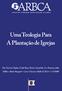 UMA TEOLOGIA PARA A PLANTAÇÃO DE IGREJAS. P or G ordon Ta ylor Ha nk Ras t Da vid C a mpbe ll, J im D undas J ohn M ille r B ra d S wyga rd