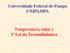 Universidade Federal do Pampa UNIPAMPA. Temperatura, calor e 1ª Lei da Termodinâmica