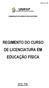 COORDENAÇÃO DO CURSO DE EDUCAÇÃO FÍSICA REGIMENTO DO CURSO DE LICENCIATURA EM EDUCAÇÃO FÍSICA